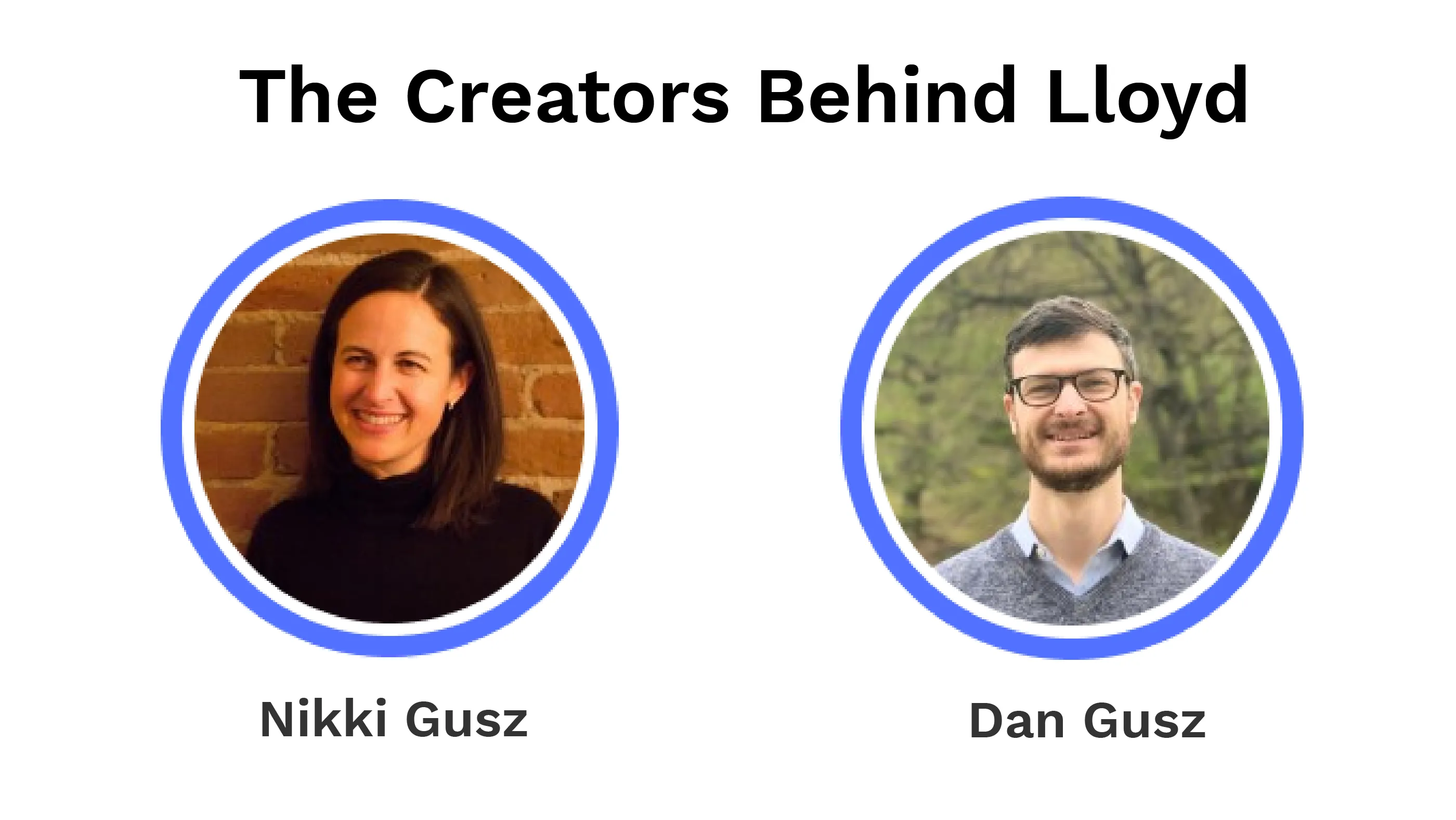 Dan and Nikki, the creators behind Lloyd