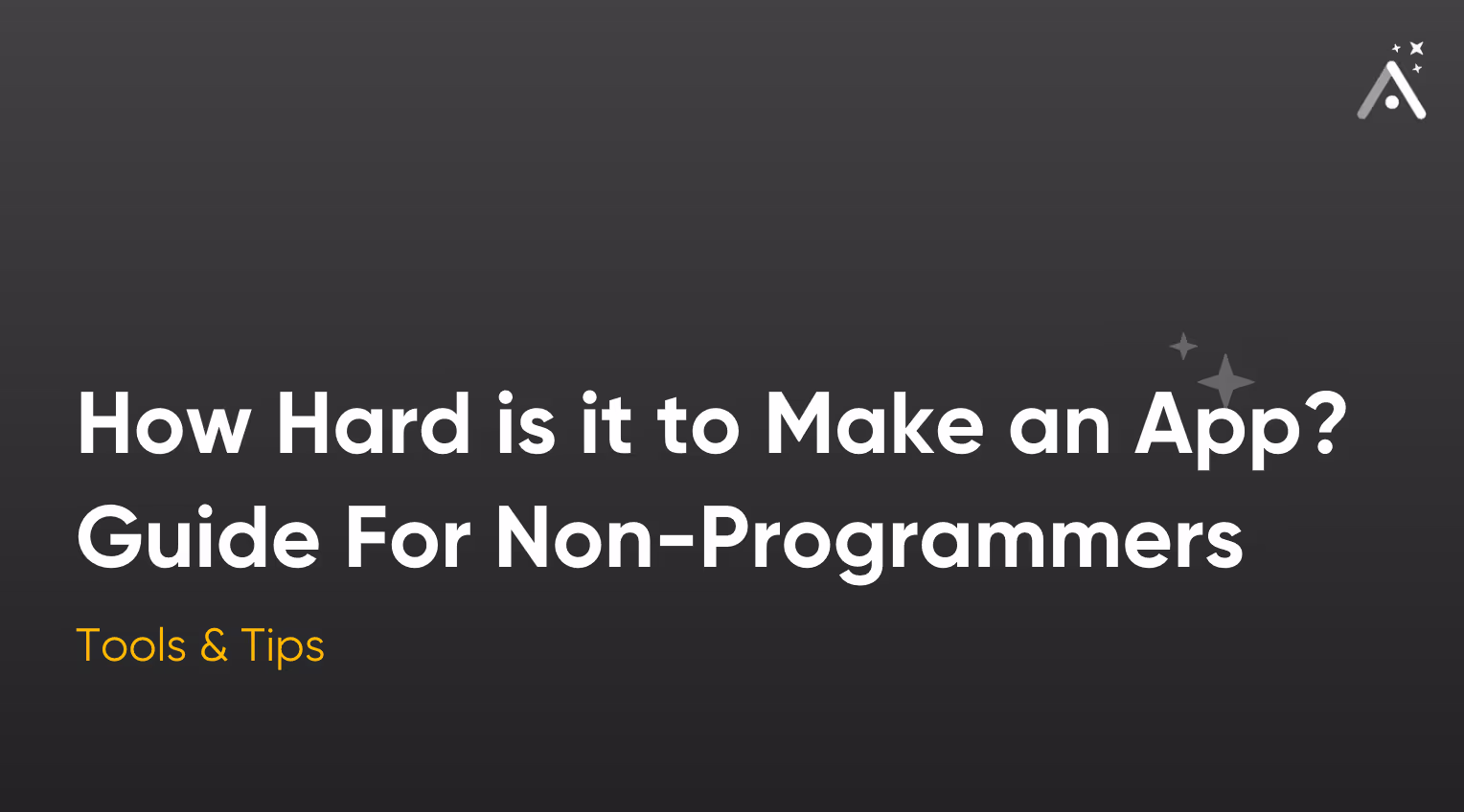 How Hard is it to Make an App? Guide For Non-Programmers