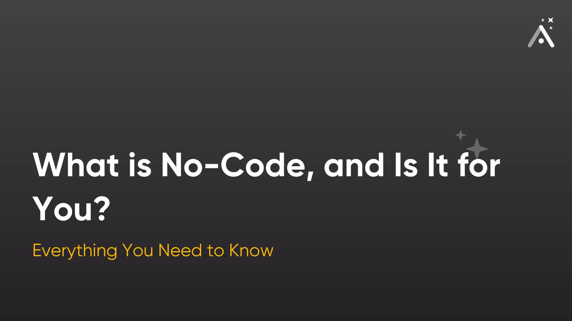 No-Code Development: What is No-Code, and Is It for You?