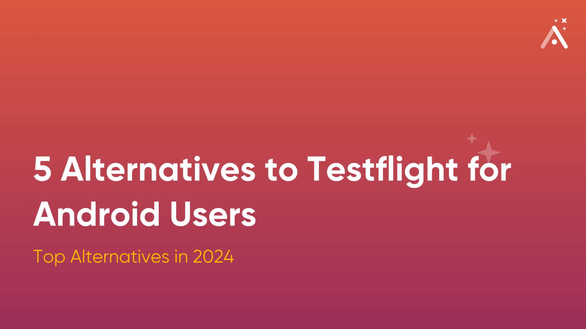 5 Alternatives to Testflight for Android Users | 2026