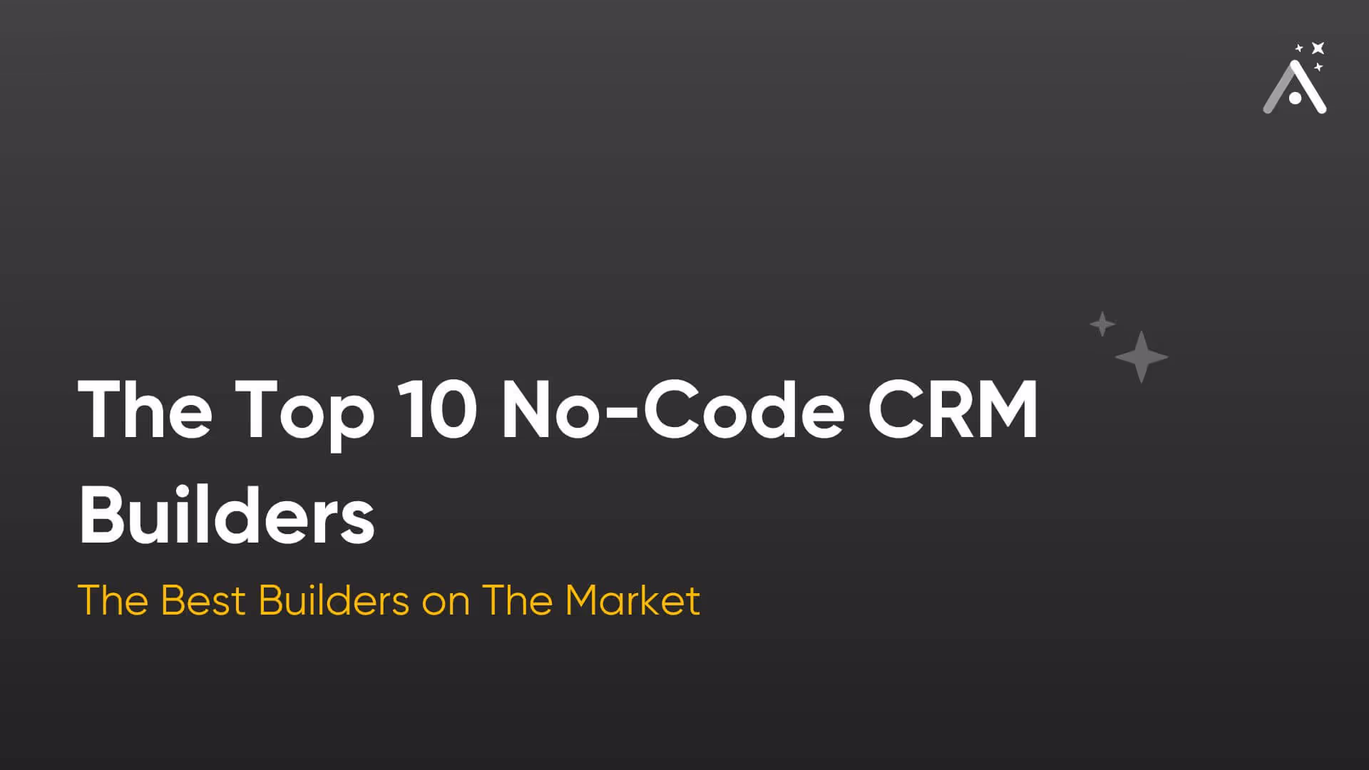 The Top 10 No-Code CRM Builders of 2026