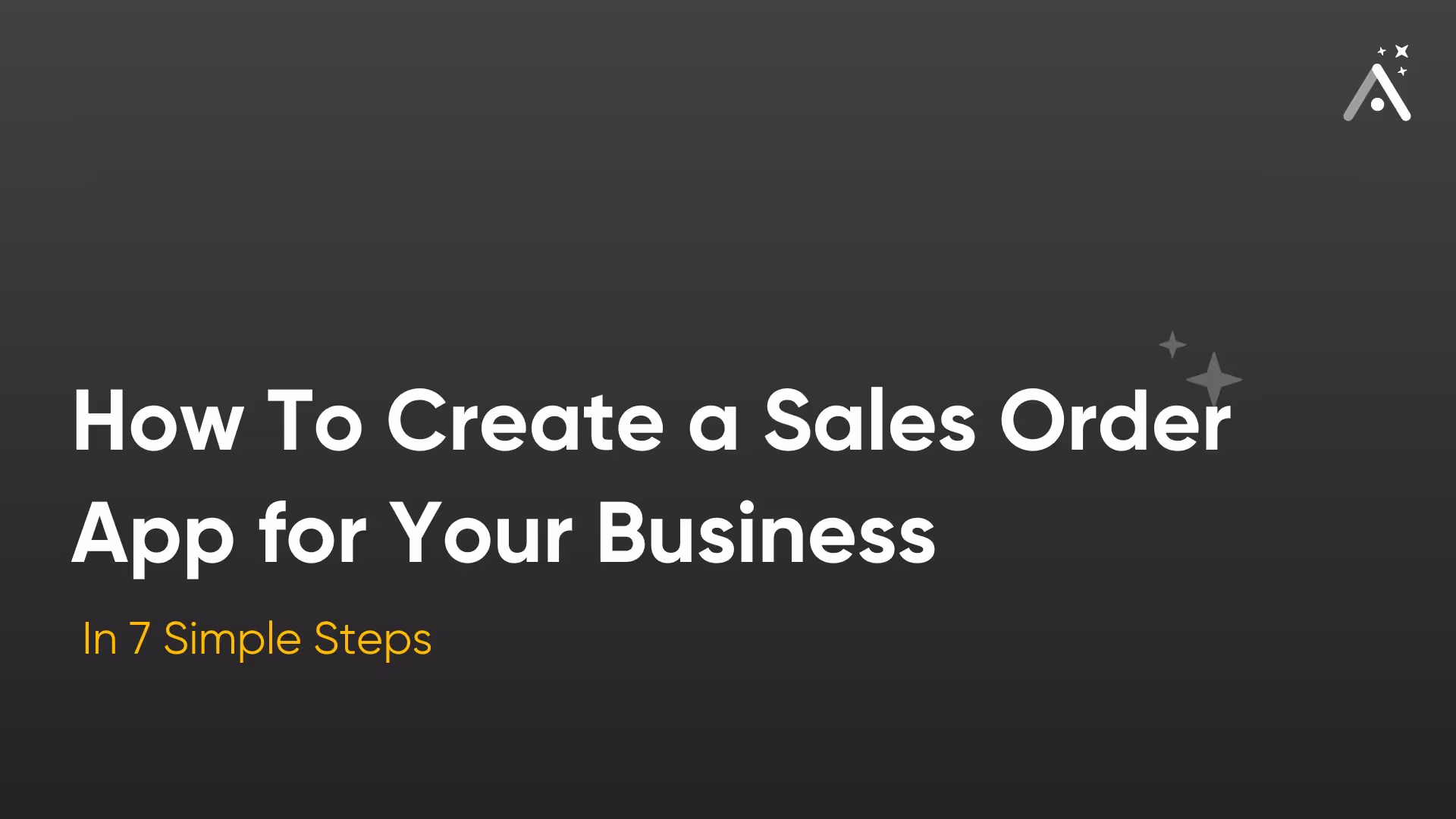 How To Create a Sales Order App for Your Business in 7 Steps