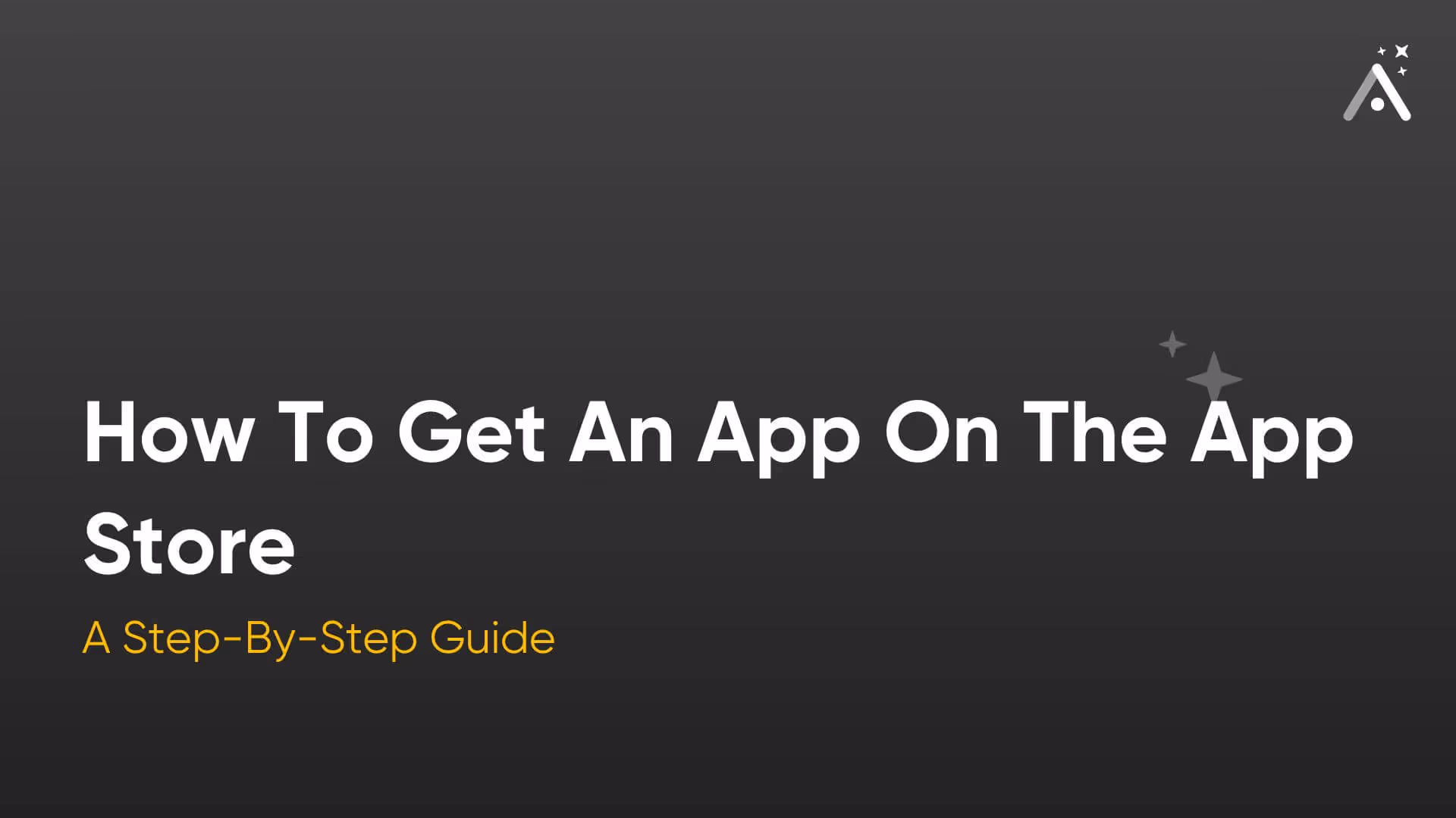 How To Get an App on the App Store: A Step-by-Step Guide