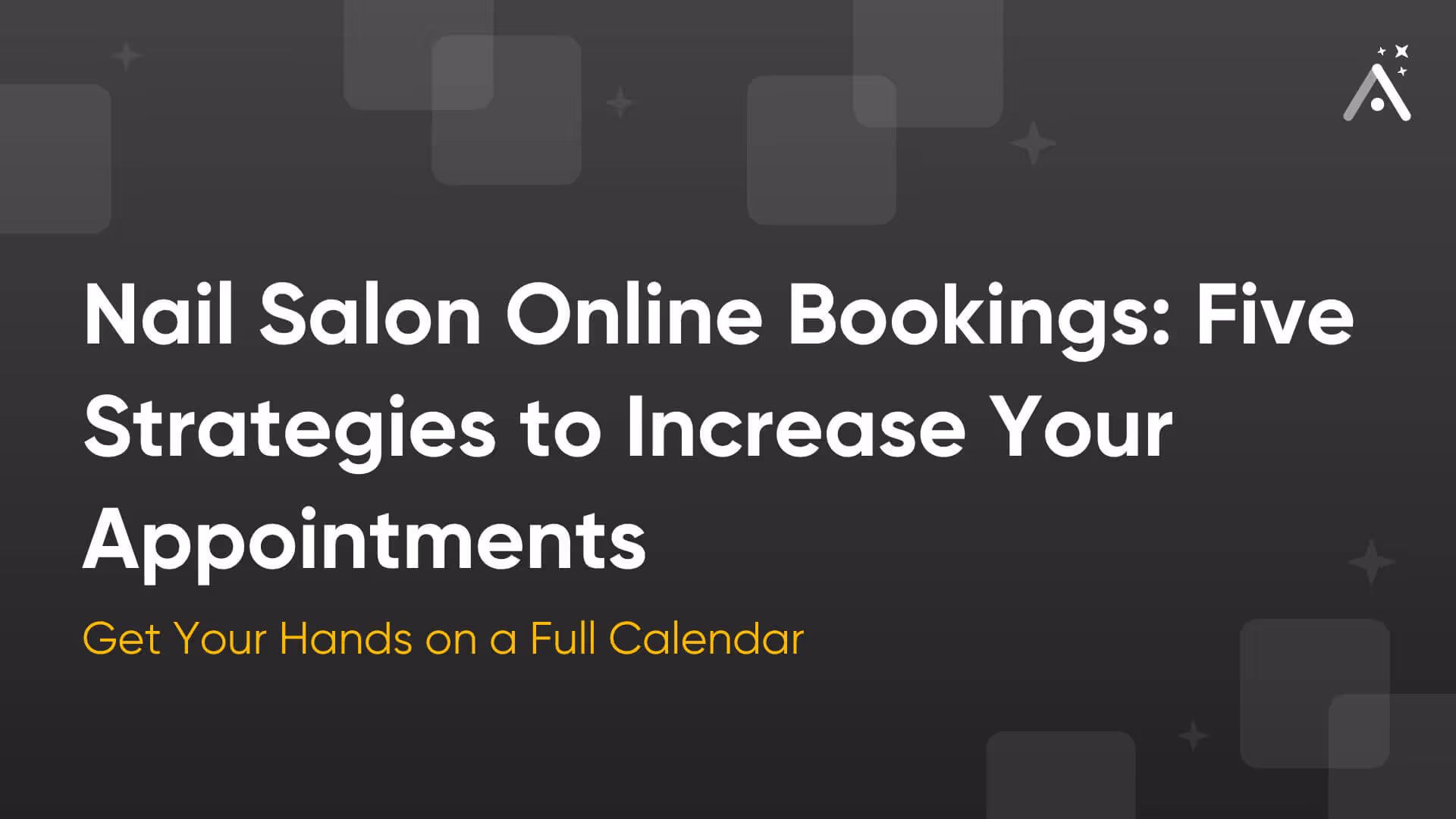 Nail Salon Online Bookings - 5 Ways to Get More Appointments
