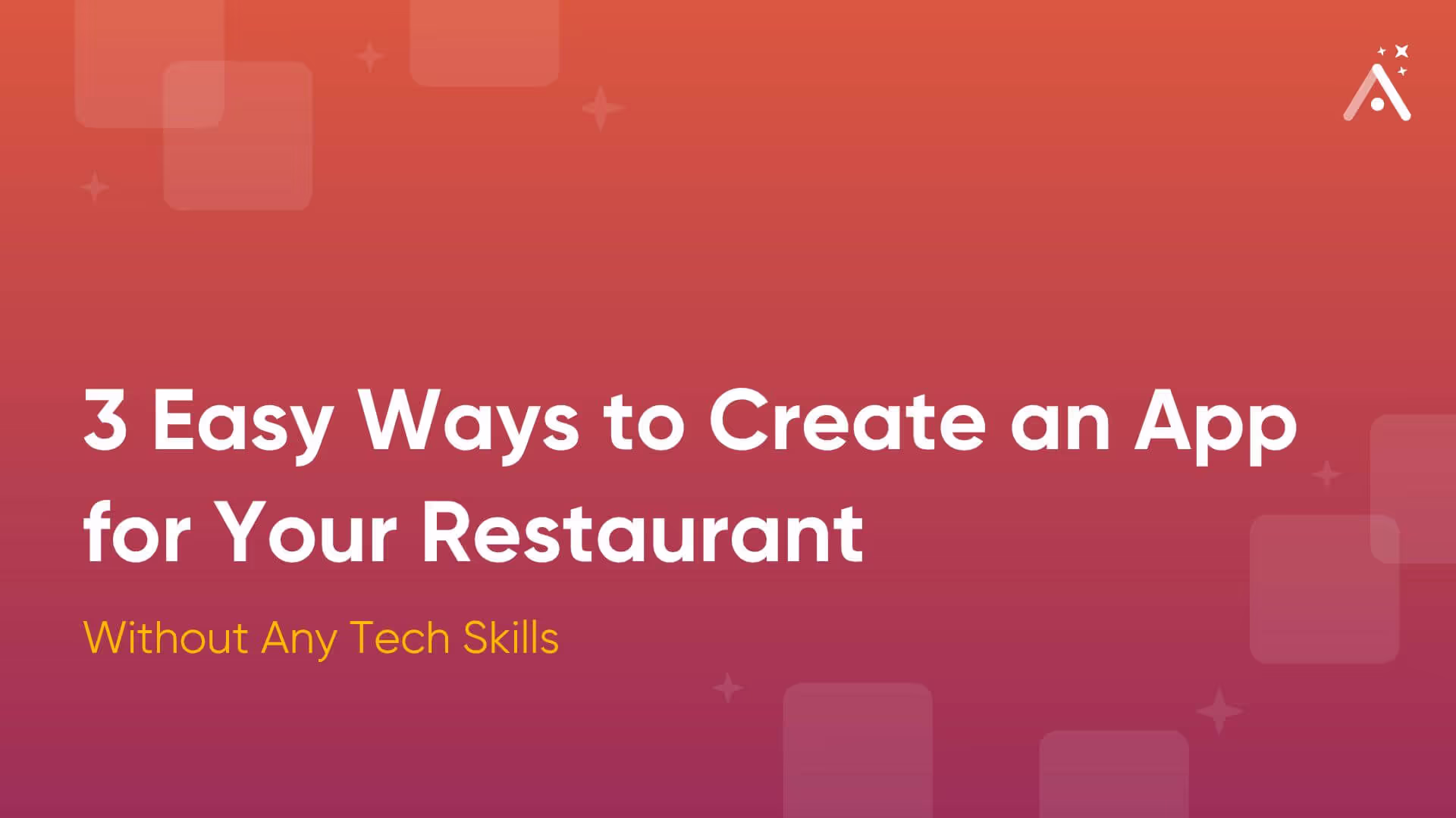 3 Easy Ways to Build an App for Your Restaurant - Without Coding