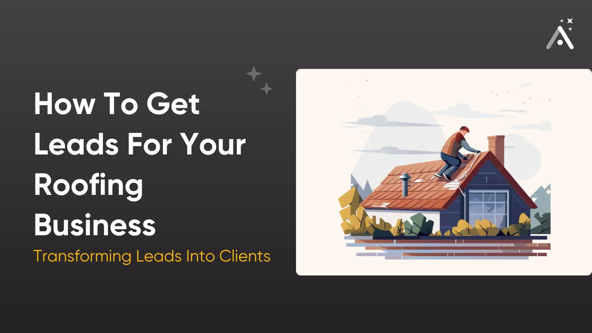 Roofing Leads: 3 Easy Ways to Get More Roofing Business