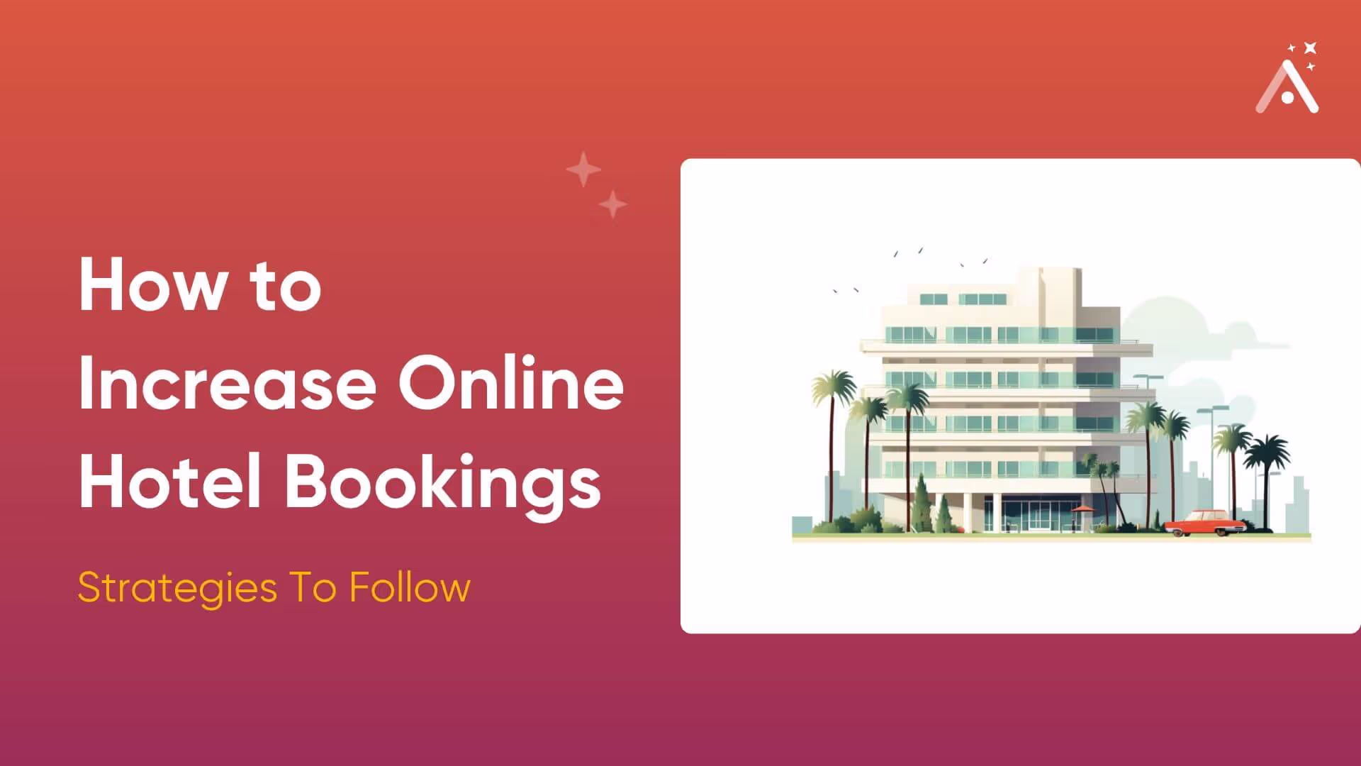 3 Strategies to Increase Your Online Hotel Bookings and Revenue [Updated Feb 2026]