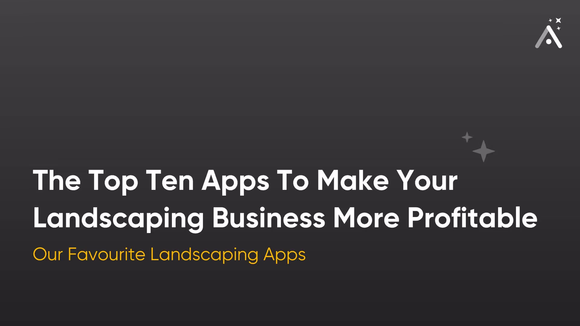 The Top Ten Apps To Make Your Landscaping Business More Profitable