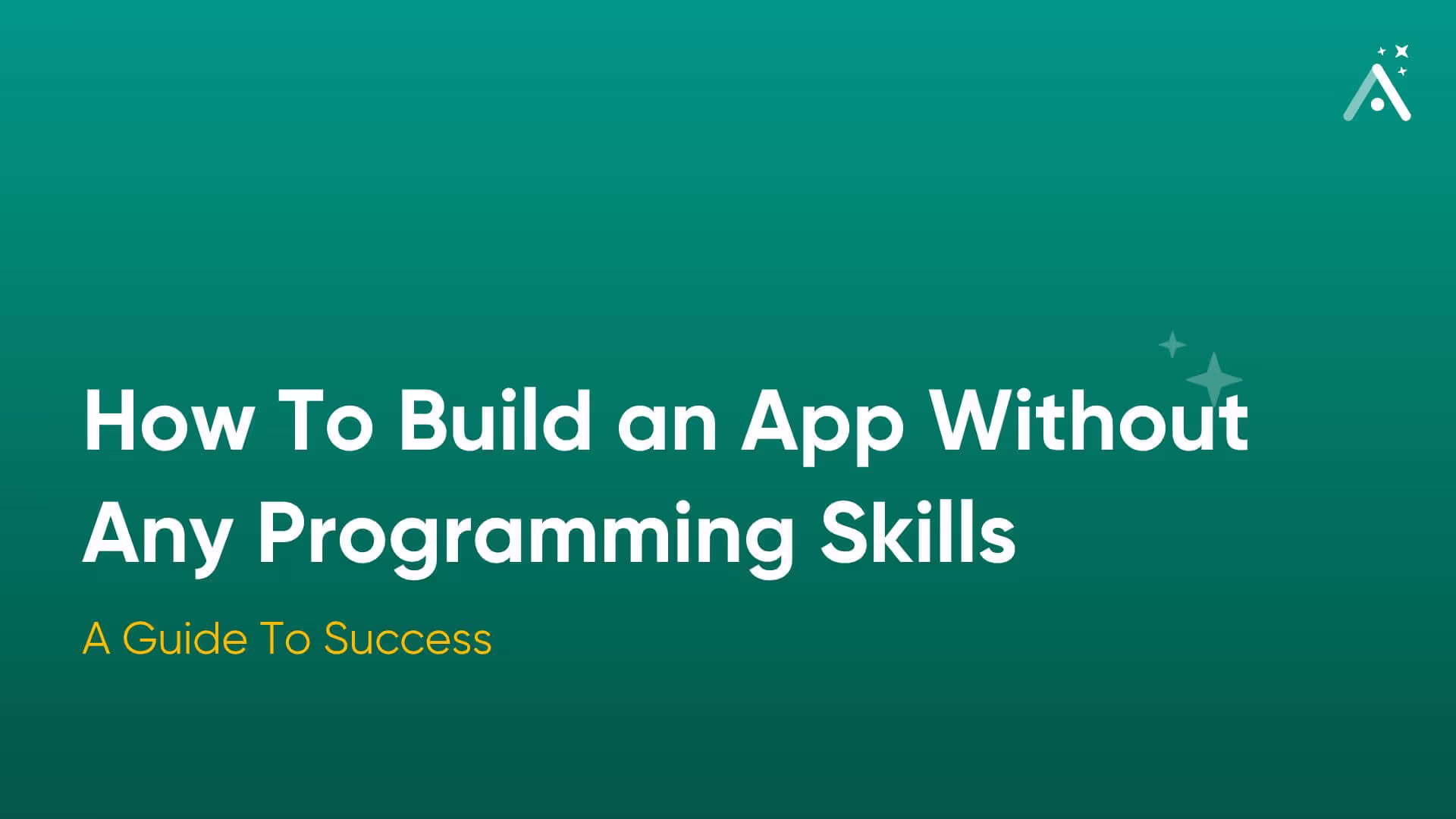 How To Build an App Without Any Programming Skills: A Guide