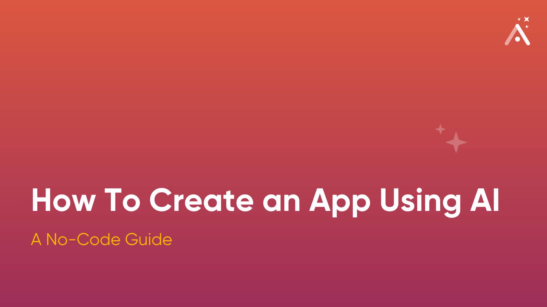 How To Create an App Using AI: A No-Code Guide