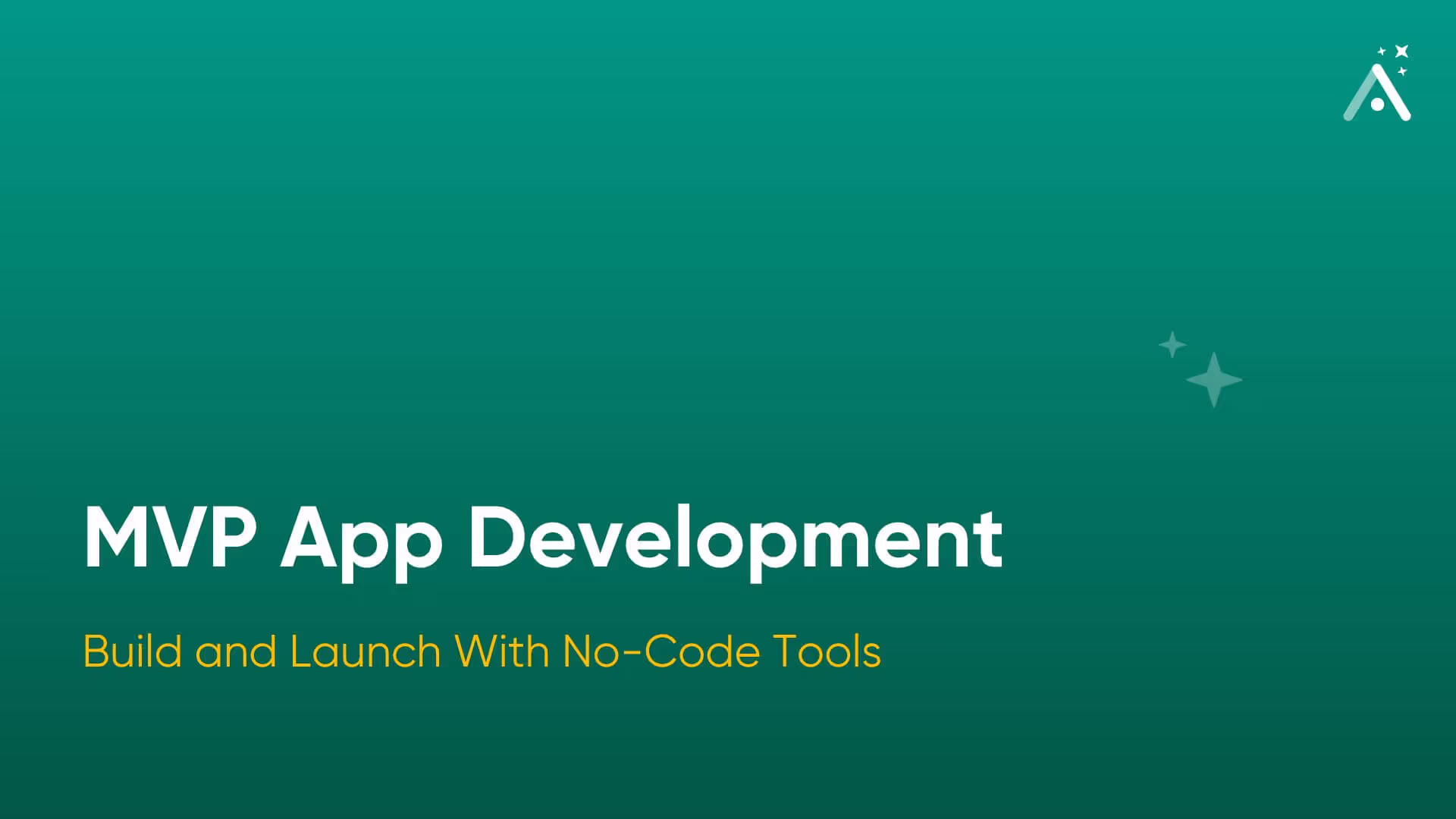 MVP App Development: Build and Launch With No-Code Tools