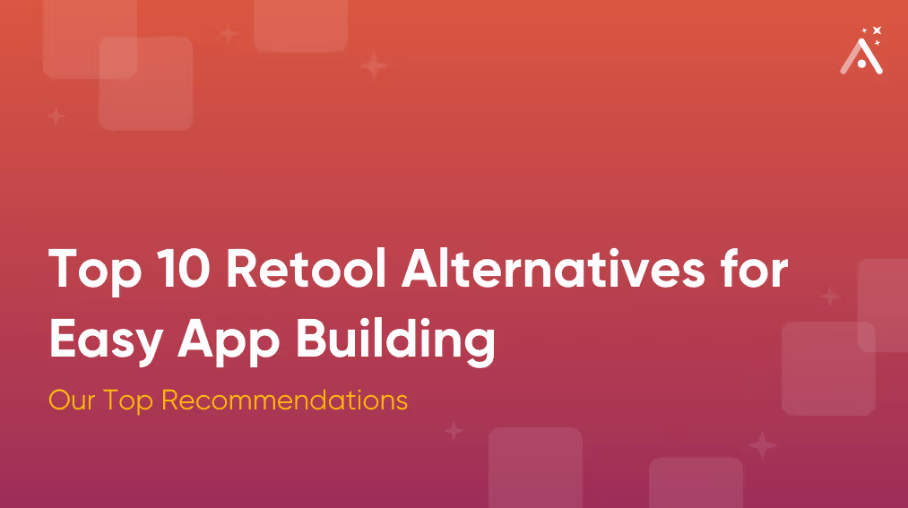 Top 10 Retool Alternatives for Easy App Building
