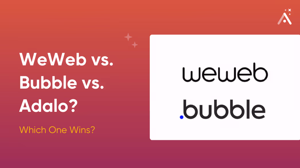 WeWeb vs. Bubble vs. Adalo? Which One Wins?