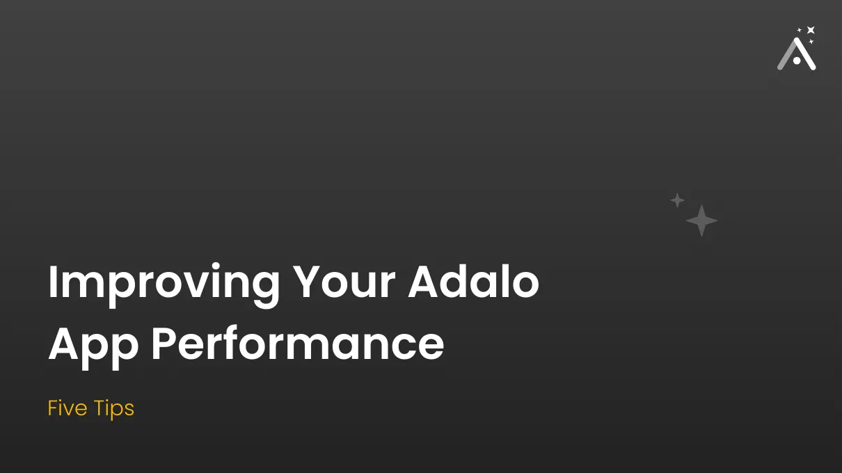 Five Tips for Improving Your Adalo App Performance